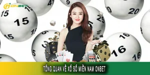 Tổng quan về Xổ số miền Nam Onbet